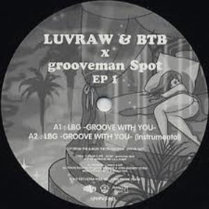 LUVRAW & BTB (PAN PACIFIC PLAYA) / ラブロウ & BTB / ＬＢＧ－ＧＲＯＯＶＥ　ＷＩＴＨ　ＹＯＵ－