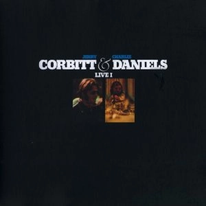 JERRY CORBITT & CHARLIE DANIELS / ジェリー・コービット&チャーリー・ダニエルズ / ライヴⅠ （生産限定紙ジャケット仕様）
