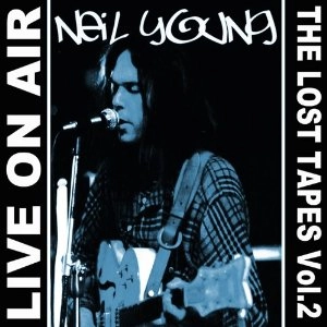 NEIL YOUNG (& CRAZY HORSE) / ニール・ヤング / VOL.2-LIVE ON AIR/LOST TAPES