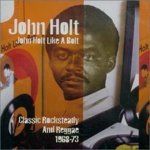 JOHN HOLT / ジョン・ホルト / LIKE A BOLT! ORIGINAL REGGAE CLASSIC 196