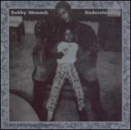 BOBBY WOMACK / ボビー・ウーマック / アンダー・スタンディング