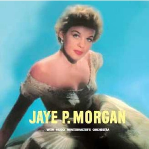 JAYE P. MORGAN / ジェイ・P・モーガン / WITH HUGO WINTERHALTER'S ORCHESTRA