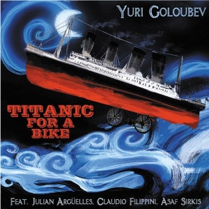 YURI GOLOUBEV / ユーリ・ゴルベフ / TITANIC FOR A BIKE