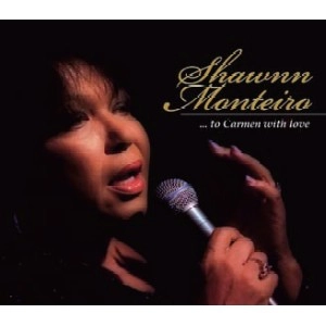 SHAWNN MONTEIRO / ショーン・モンテイロ / TO CARMEN WITH LOVE
