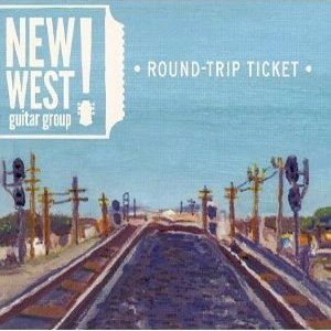 NEW WEST GUITAR GROUP / ニュー・ウエスト・ギター・グループ / ROUND-TRIP TICKET