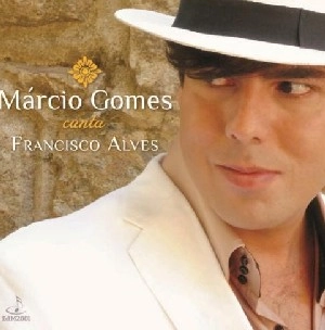 MARCIO GOMES / マルシオ・ゴメス / CANTA FRANCISCO ALVES