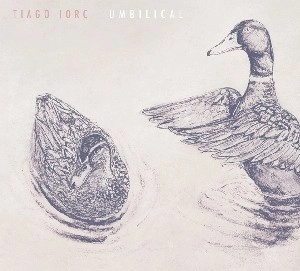 TIAGO IORC / チアーゴ・イオルク / UMBILICAL