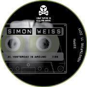 SIMON WEISS / YESTERDAY IS AROUND