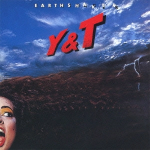 Y&T (YESTERDAY & TODAY) / ワイ・アンド・ティー / アースシェイカー / EARTHSHAKER