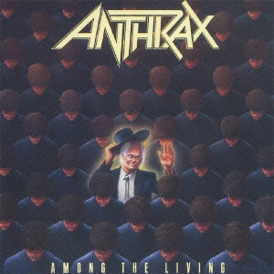 ANTHRAX / アンスラックス / AMONG THE LIVING / アマング・ザ・リヴィング