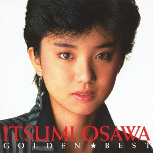 ITSUMI OSAWA / 大沢逸美 / 大沢逸美 ゴールデン★ベスト / ITSUMI OSAWA GOLDEN BEST
