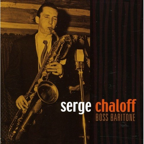 SERGE CHALOFF / サージ・チャロフ / BOSS BARITONE