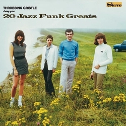 THROBBING GRISTLE / スロッビング・グリッスル / 20 JAZZ FUNK GREATS (LP)