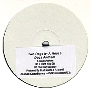 TWO DOGS IN A HOUSE   / DOGS ANTHEM