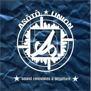 ASOTO UNION / アソト・ユニオン / VOL.1:SOUND RENOVATES A STRUCTURE / :SOUND RENOVATES A STRUCTURE