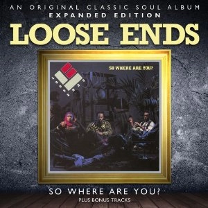 LOOSE ENDS / ルース・エンズ / ソー・ホェア・アー・ユー・アー