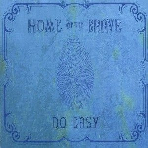 HOME OF THE BRAVE / DO EASY