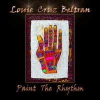 LOUIE CRUZ BELTRAN / PAINT THE RHYTHM