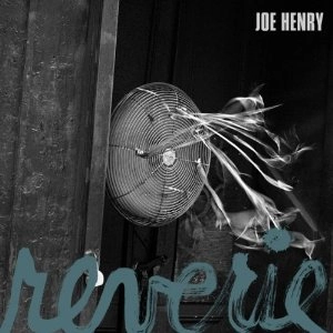 JOE HENRY / ジョー・ヘンリー / REVERIE