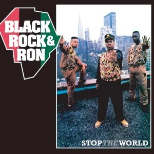 BLACK ROCK & RON / ＳＴＯＰ　ＴＨＥ　ＷＯＲＬＤ