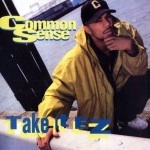 COMMON (COMMON SENSE) / コモン (コモン・センス) / TAKE IT EZ