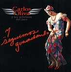 CARLOS OLIVA / カルロス・オリヴァ / Y SEGUIMOS GUARACHANDO(W/DVD)