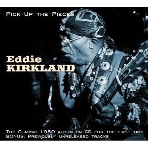 EDDIE KIRKLAND / エディ・カークランド / PICK UP THE PIECES