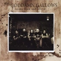GODDAMN GALLOWS / BROKE DOWN AND DIRTY