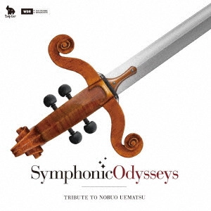 GAME MUSIC / (ゲームミュージック) / Symphonic Odysseys - Tribute to Nobuo Uematsu / SYMPHONIC ODYSSEYS - TRIBUTE TO NOBUO UEMATSU
