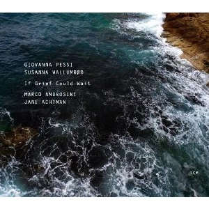 GIOVANNA PESSI / ジョヴァンナ・ペッシ / IF GRIEF COULD WAIT