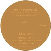 PLANNINGTOROCK / LIVING IT OUT