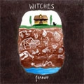 WITCHES / FOREVER