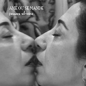 JUSSARA SILVEIRA / ジュサーラ・シルヴェイラ / AME OU SE MANDE