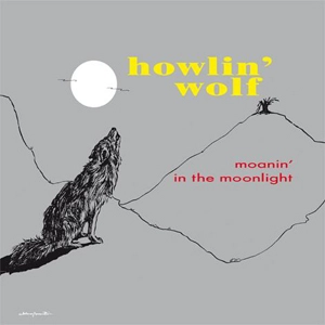 HOWLIN' WOLF / ハウリン・ウルフ / MOANIN' IN THE MOONLIGHT (LP 180G)