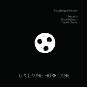 PASCAL NIGGENKEMPER / パスカル・ニゲンケンペル / UPCOMING HURRICANE