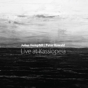 JULIUS HEMPHILL & PETER KOWALD / ジュリアス・ヘンフィル&ペーター・コヴァルト / LIVE AT KASSIOPEIA