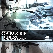 OPTIV & BTK / LET IT HIT 'EM/MIND OVER MATTER
