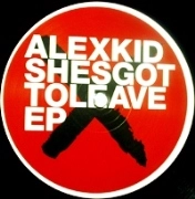 ALEXKID / SHESGOTTOLEAVE EP