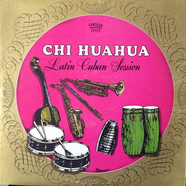 CHIHUAHUA / チワワ / LATIN CUBAN SESSION