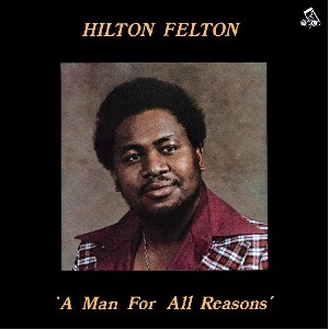 HILTON FELTON / ヒルトン・フェルトン / マン・フォー・オール・リーズンズ / A MAN FOR ALL REASONS