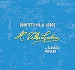 QUINTETO VILLA-LOBOS / キンテート・ヴィラ - ロボス / UM CLASSICO POPULAR