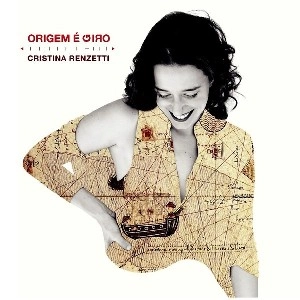 CRISTINA RENZETTI / クリスチーナ・レンゼッチ / ORIGEM E GIRO