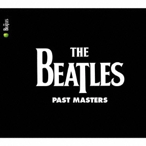 BEATLES / ビートルズ / パスト・マスターズ / PAST MASTERS