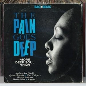 V.A. (BACKBEATS) / THE PAIN GOES DEEP: MORE DEEP SOUL GEMS