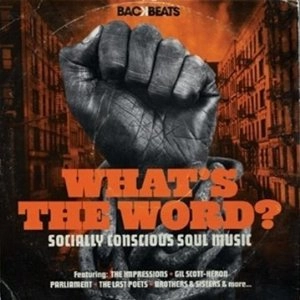 V.A. (BACKBEATS) / WHAT'S THE WORD?: SOCIALLY CONSCIOUS SOUL MUSIC