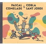 PASCAL COMELADE/COBLA SANT JORDI / PASCAL COMELADE & COBLA SANT JORDI