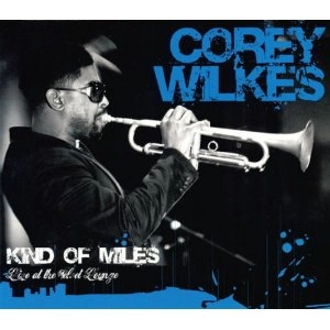 COREY WILKES / KIND OF MILES