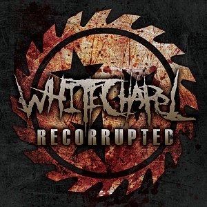 WHITECHAPEL (from US) / ホワイトチャペル (from US) / RECORRUPTED