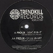 PROLIX / WHO RUN IT/SKULL SNAPZ