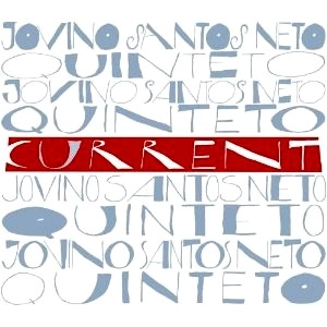 JOVINO SANTOS NETO QUINTETO / ジョヴィーノ サントス ネト キンテート / CURRENT